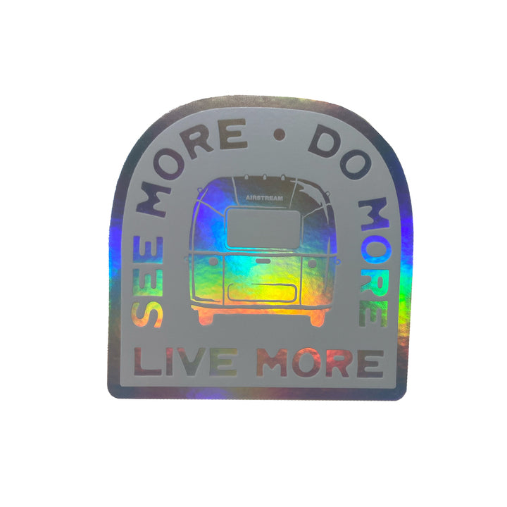 Airstream Holographic See More. Do More. Live More. Sticker